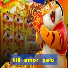 hill amor pelo jogo online